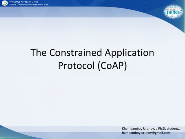 The constrained application protocol (CoAP)