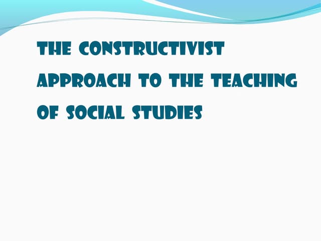 The  constructivist approach
