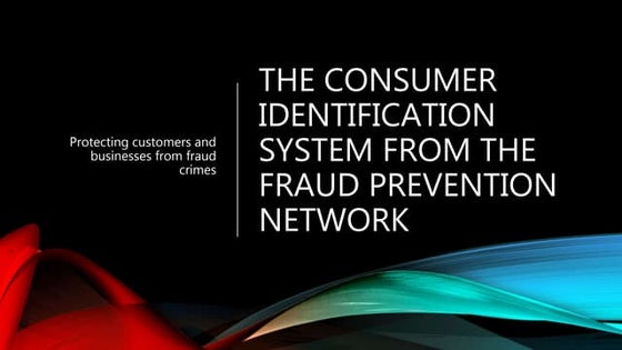 The consumer identification system from the fraud prevention