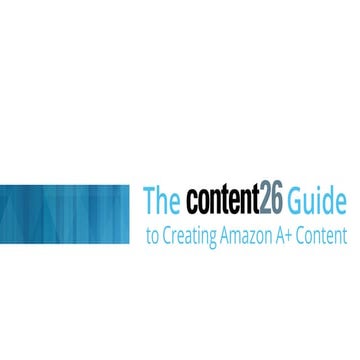 The content26 Guide to Creating Amazon A+ Content