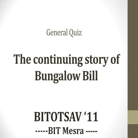 The continuing story of bungalow bill