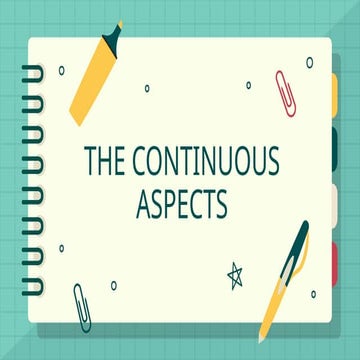 USE AND TYPES OF THE CONTINUOUS ASPECT IN ENGLISH | PPTX