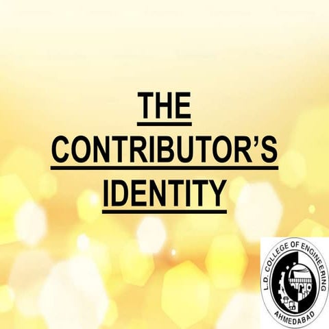 THE CONTRIBUTOR’S  IDENTITY ppt