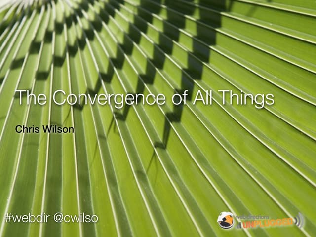 The convergence of all things (wdu keynote)