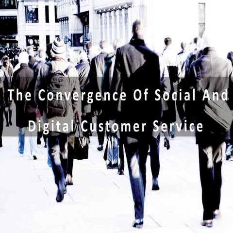 The convergence of social and digital customer service