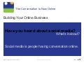 The Conversation Is Now Online - Building Your Online Business