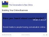 The Conversation Is Now Online - Building Your Online Business