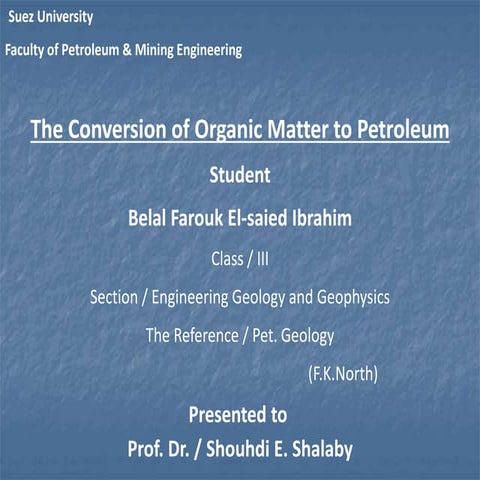 The conversion of organic matter to petroleum | PPTX