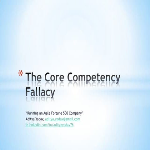 The Fallacy Of Prahalad and Hamel's Core Competency - Aditya Yadav | PPTX