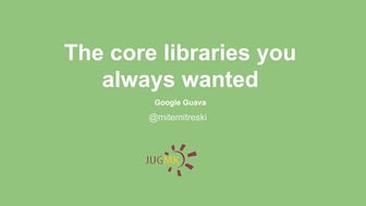 The core libraries you always wanted - Google Guava