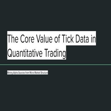 The Core Value of Tick Data in Quantitative Trading.pdf
