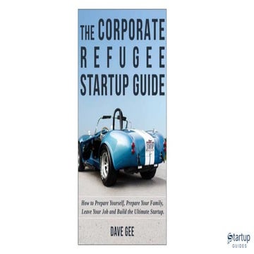 The Corporate Refugee Startup Guide