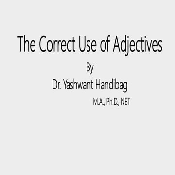 The correct use of Adjectives