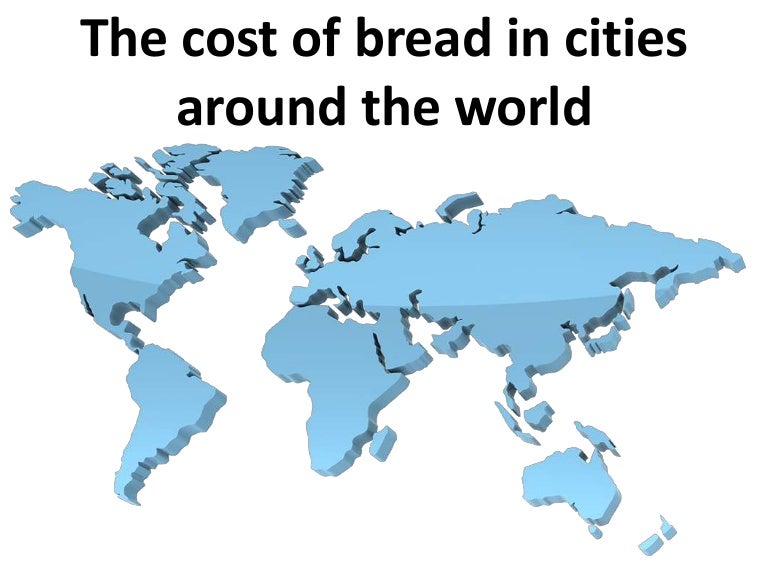 The cost of bread in cities around the world