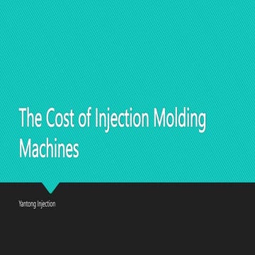 The Cost of Injection Molding Machines.pptx