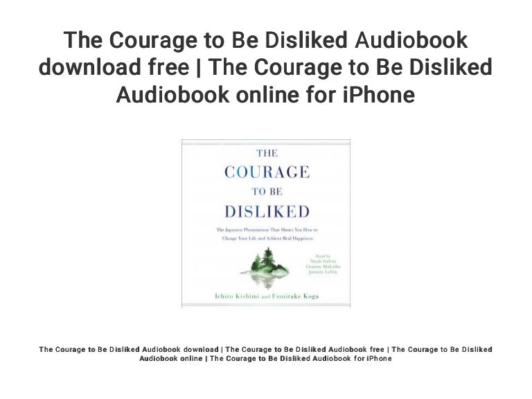 The Courage To Be Disliked Audiobook Free Download The Courage to Be Disliked Audiobook download free | The Courage to B…