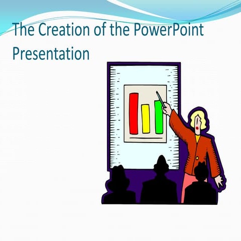 The Creation Of The Power Point Presentation