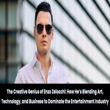 The Creative Genius of Enzo Zelocchi How He’s Blending Art, Technology ...