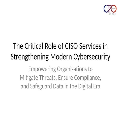 The Critical Role of CISO Services in Strengthening Modern Cybersecurity.pptx