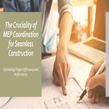 The Cruciality of MEP Coordination for Seamless Construction | PPTX