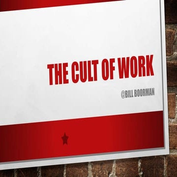 The cult of work - Bill Boorman - TalentNet Live Dallas 2013