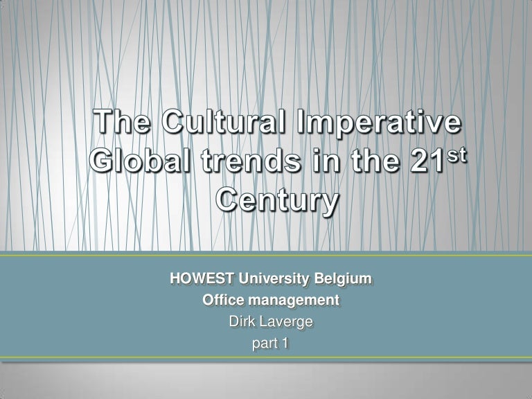 The cultural imperative, global trends in the 21st century, h1, h2 h3…