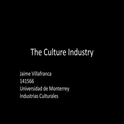 The  Culture  Industry