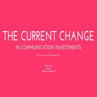 The current change in communication investments