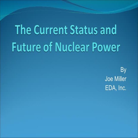 The Current Status And Future Of Nuclear Power C