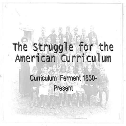 The curriculum 1830 present 2011