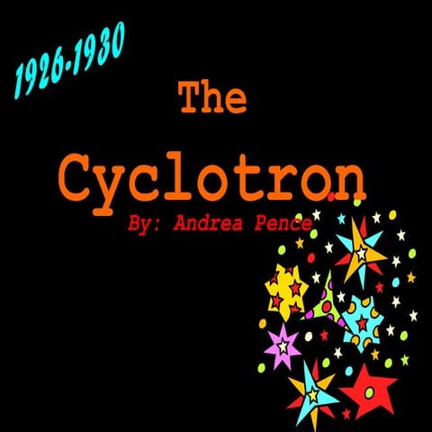 Pence: Cyclotron