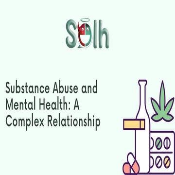 Substance Abuse and Mental Health: A Complex Relationship | Solh ...
