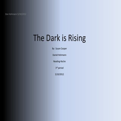 The dark is rising dan hohmann | PPTX