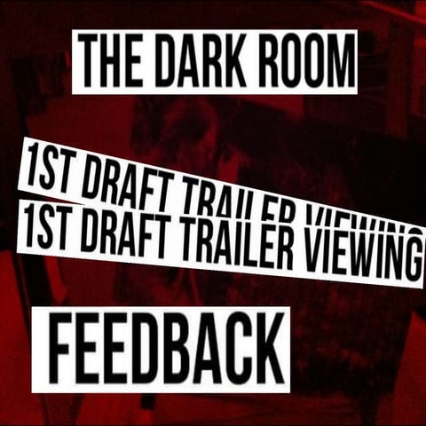 First Draft Trailer Feedback