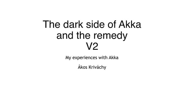 The dark side of Akka and the remedy
