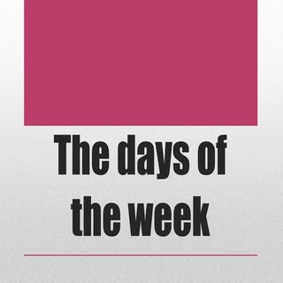 The days of the week
