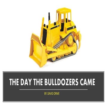 THE DAY THE BULLDOZER CAME 