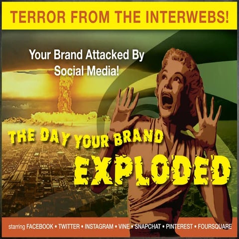 The Day Your Brand Exploded: How Social Media Makes or Breaks Your Organization