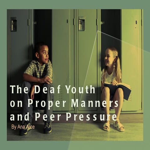 Deaf Can Module 3: The Deaf Youth, on Manners and Peer Pressure
