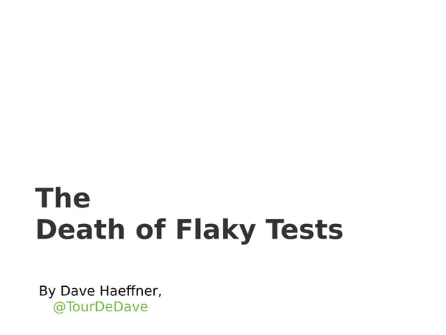 The Death of Flaky Tests by Dave Haeffner
