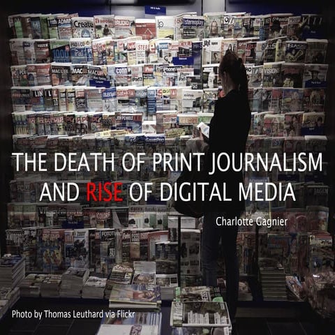 The Death of Print Journalism and Rise of Digital Media