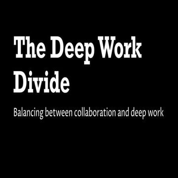 The Deep Work Divide by Swanand Pagnis at #AgileIndia2019