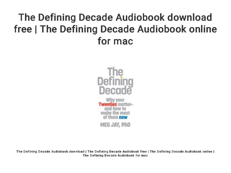 The Defining Decade Audiobook download free The Defining Decade Aud…