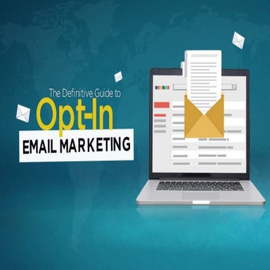 The Definitive Guide to Opt-in Email Marketing