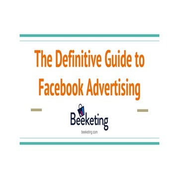 The definitive guide to Facebook advertising