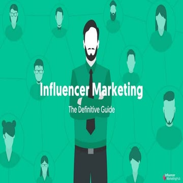 The Definitive Guide to Influencer Marketing – Everything You Need to Know