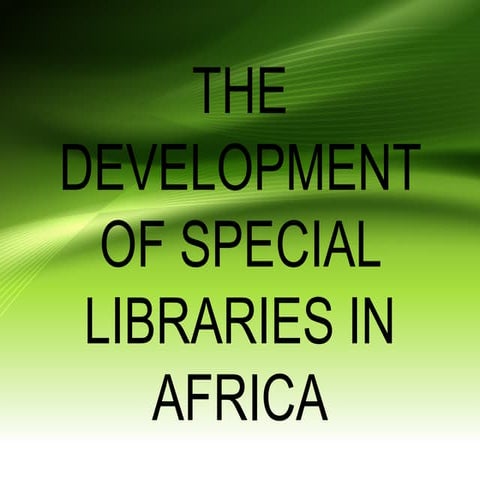 The development of special libraries in Africa