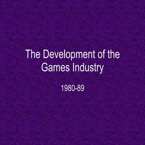 The development of the games industry