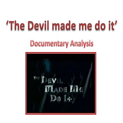 The devil made me do it