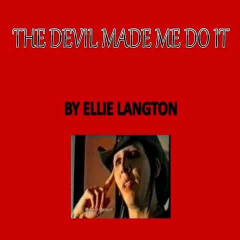 The devil made me do it